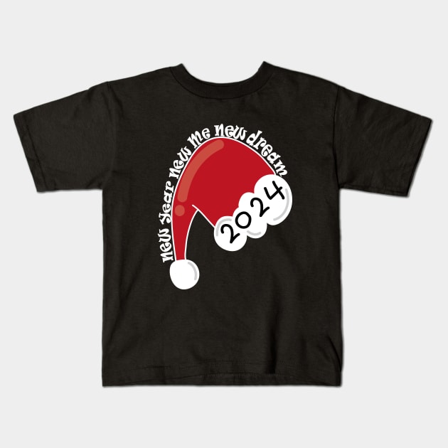 Santa Hat New Year New Me New Dream!! New Year 2024 Kids T-Shirt by Day81